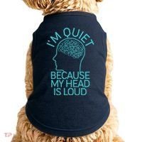 I'm Quiet Because My Head Is Loud Doggie Tank thumb 0