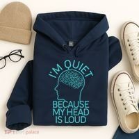 I'm Quiet Because My Head Is Loud Hoodie thumb 4