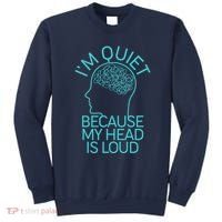 I'm Quiet Because My Head Is Loud Sweatshirt thumb 0