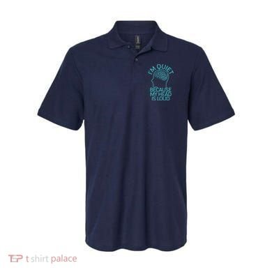 I'm Quiet Because My Head Is Loud Polo