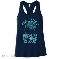 I'm Quiet Because My Head Is Loud Women's Tank Top thumb 0