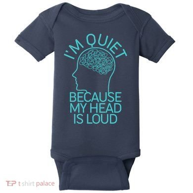 I'm Quiet Because My Head Is Loud Baby Bodysuit