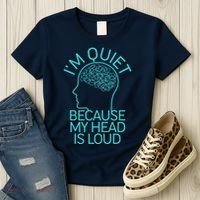 I'm Quiet Because My Head Is Loud Women's T-Shirt thumb 3