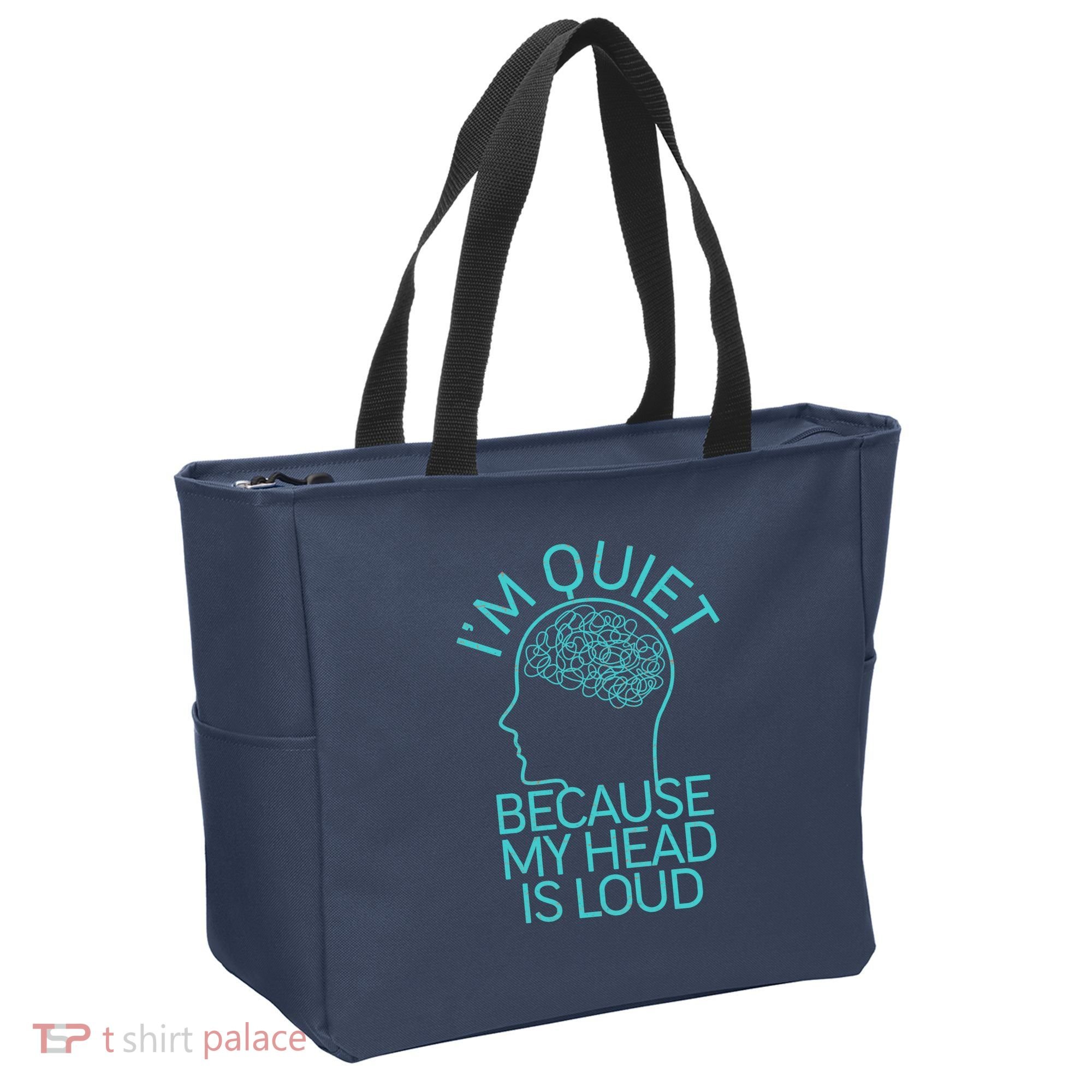 I'm Quiet Because My Head Is Loud Tote Bag