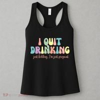 I Quit Drinking Just Kidding I'm Pregnant Funny Women's Tank Top thumb 3