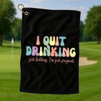 I Quit Drinking Just Kidding I'm Pregnant Funny Golf Towel thumb 1