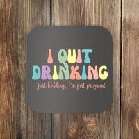 I Quit Drinking Just Kidding I'm Pregnant Funny Coaster thumb 0