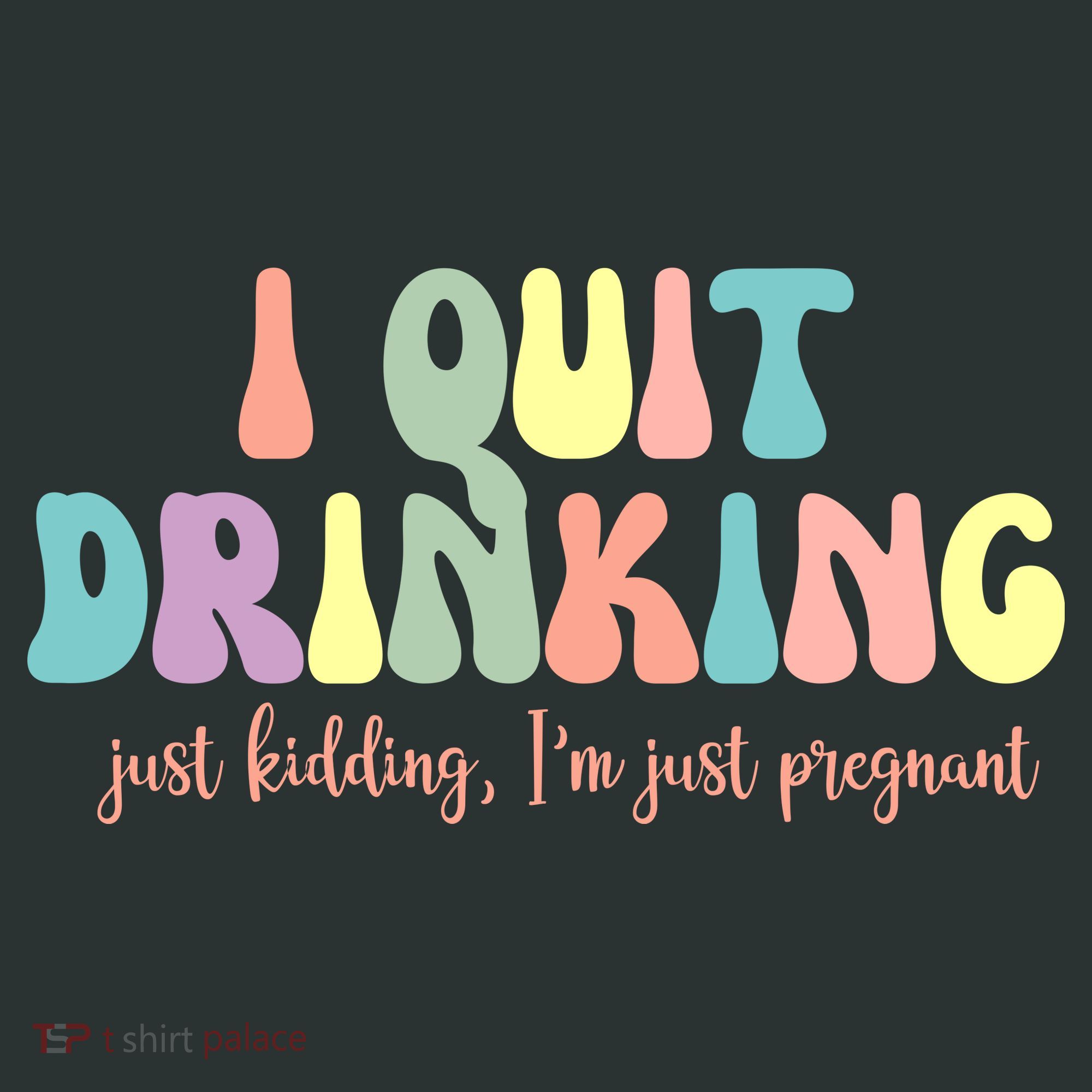 I Quit Drinking Just Kidding I'm Pregnant Funny Mousepad