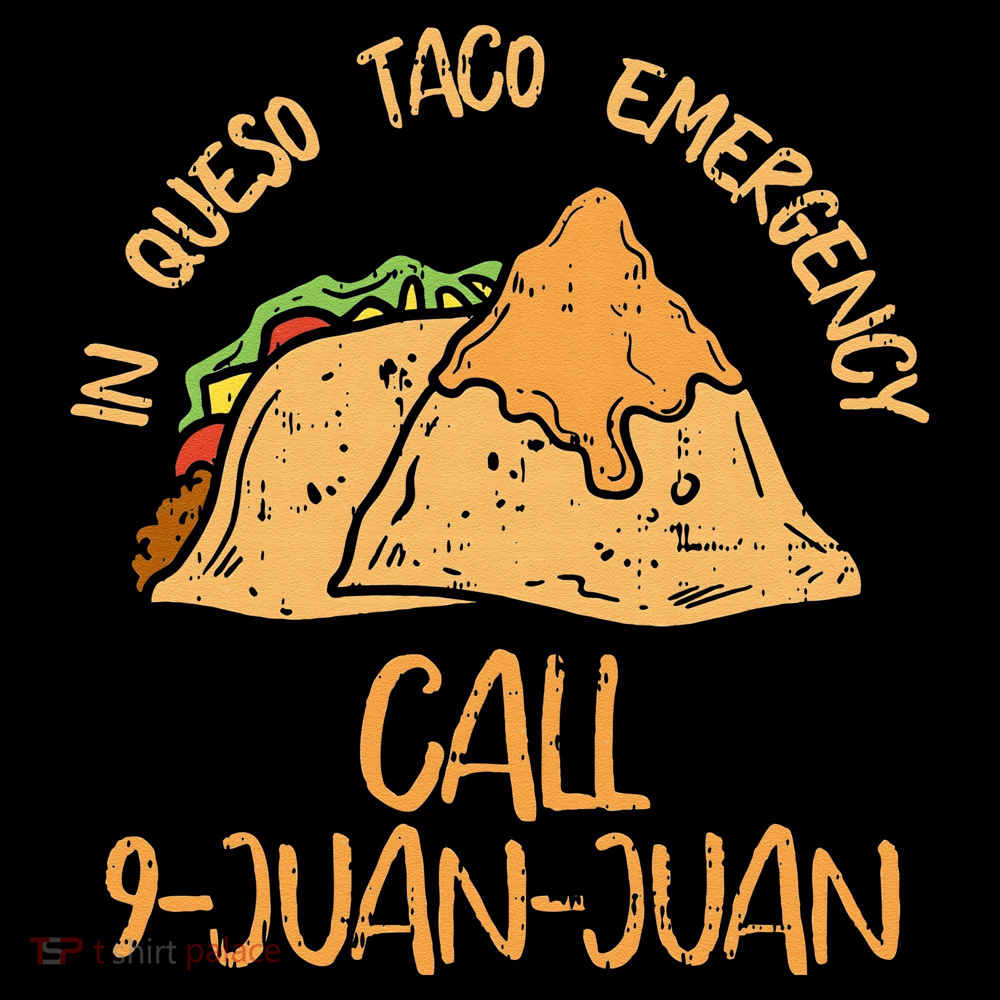 In Queso Emergency Cinco De Mayo Taco Call 9 Juan Mexican Coffee Mug