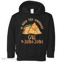 In Queso Emergency Cinco De Mayo Taco Call 9 Juan Mexican Toddler Hoodie thumb 0