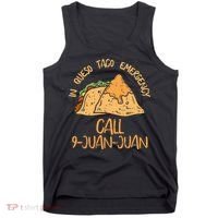 In Queso Emergency Cinco De Mayo Taco Call 9 Juan Mexican Tank Top thumb 0