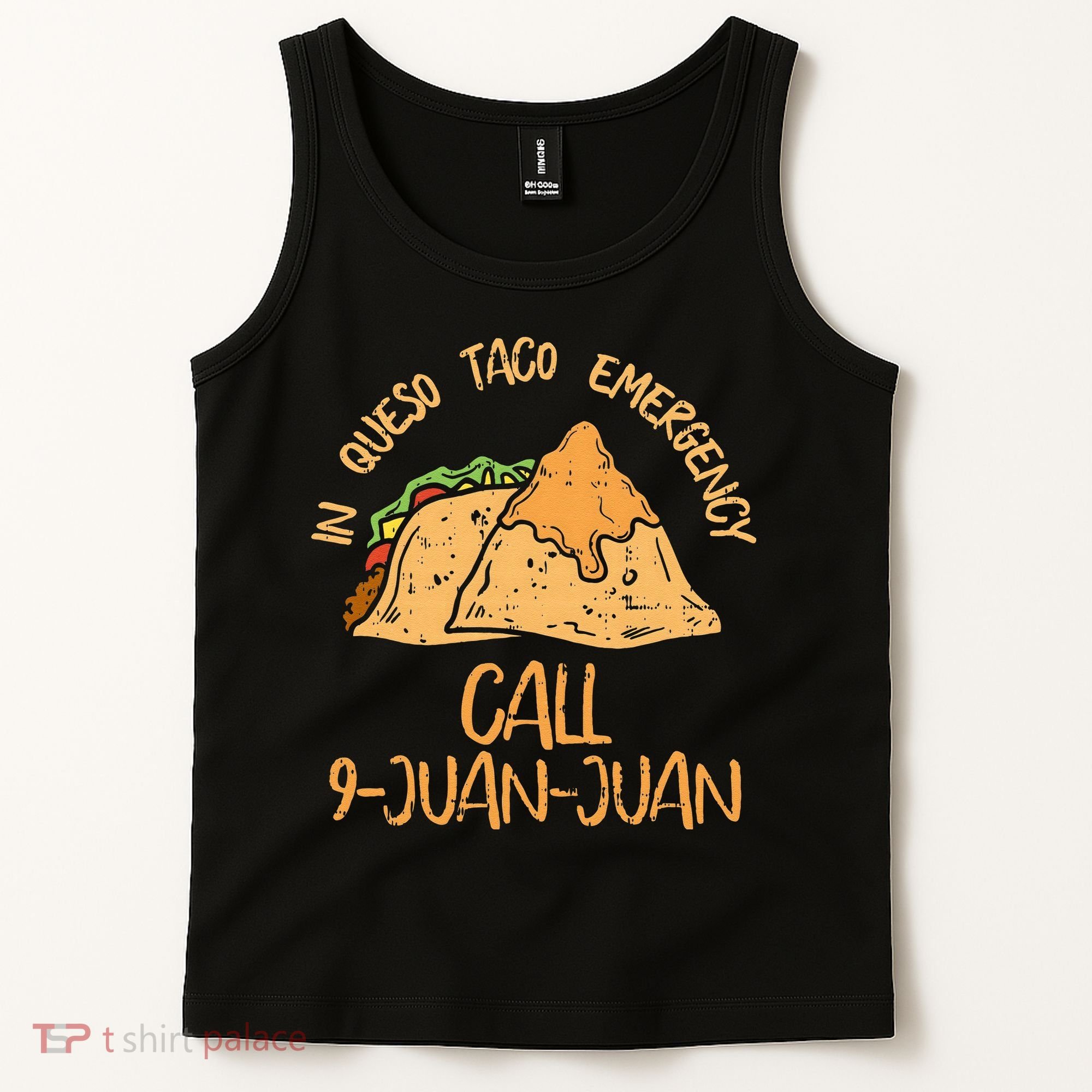In Queso Emergency Cinco De Mayo Taco Call 9 Juan Mexican Tank Top