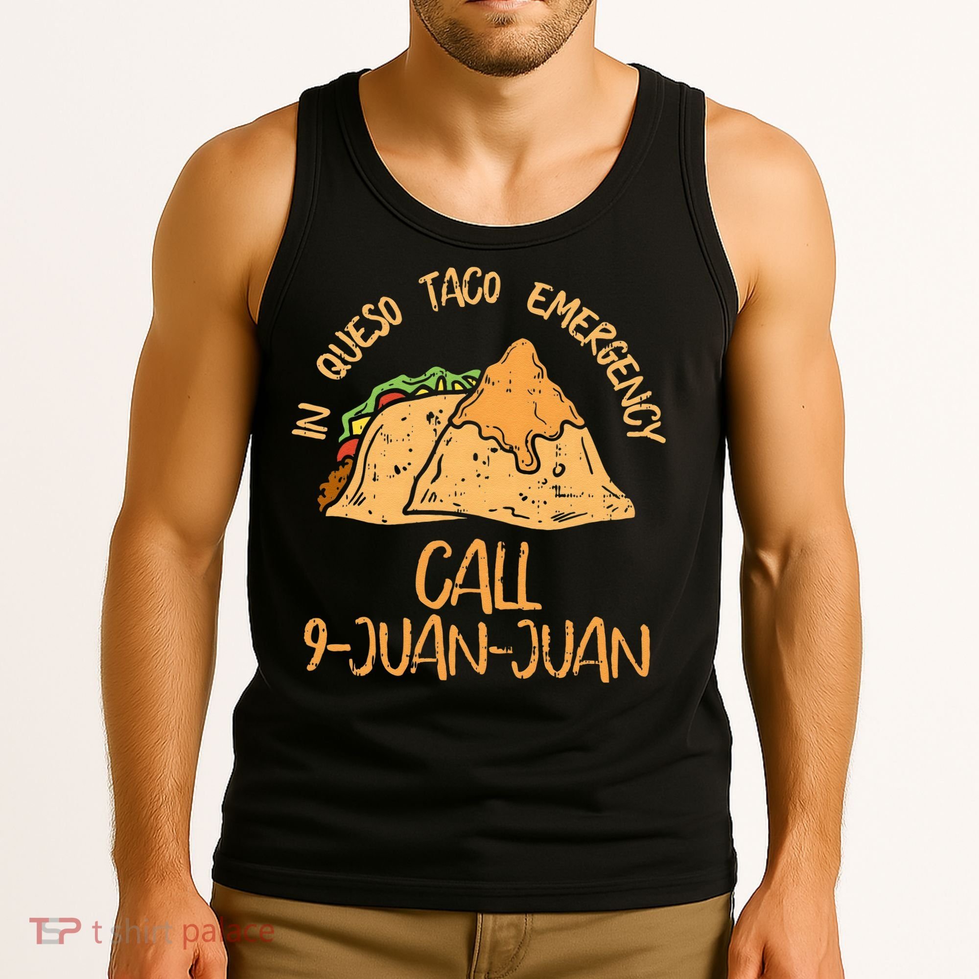 In Queso Emergency Cinco De Mayo Taco Call 9 Juan Mexican Tank Top