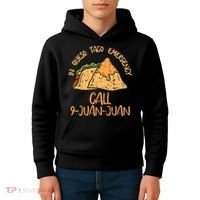 In Queso Emergency Cinco De Mayo Taco Call 9 Juan Mexican Kids Hoodie thumb 4