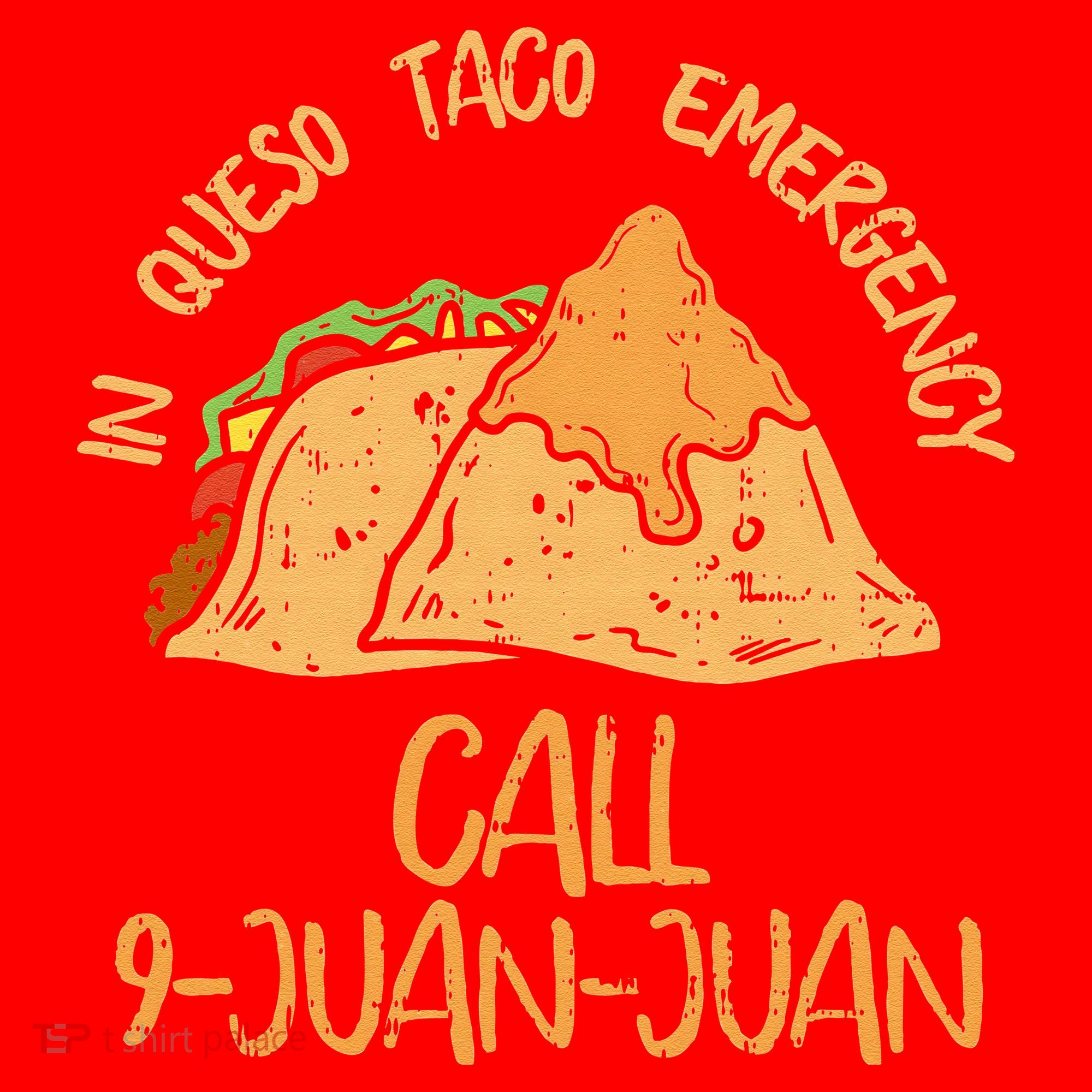 In Queso Emergency Cinco De Mayo Taco Call 9 Juan Mexican Santa Hat