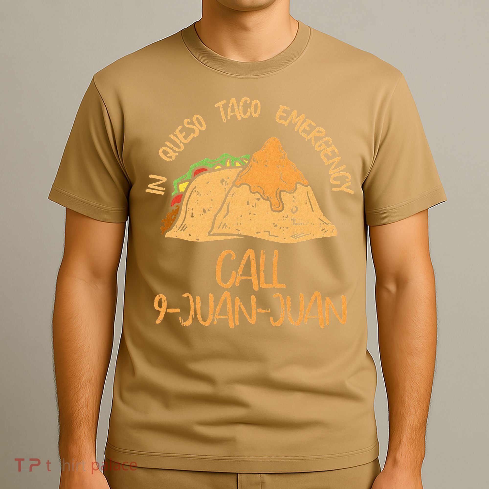 In Queso Emergency Cinco De Mayo Taco Call 9 Juan Mexican T-Shirt