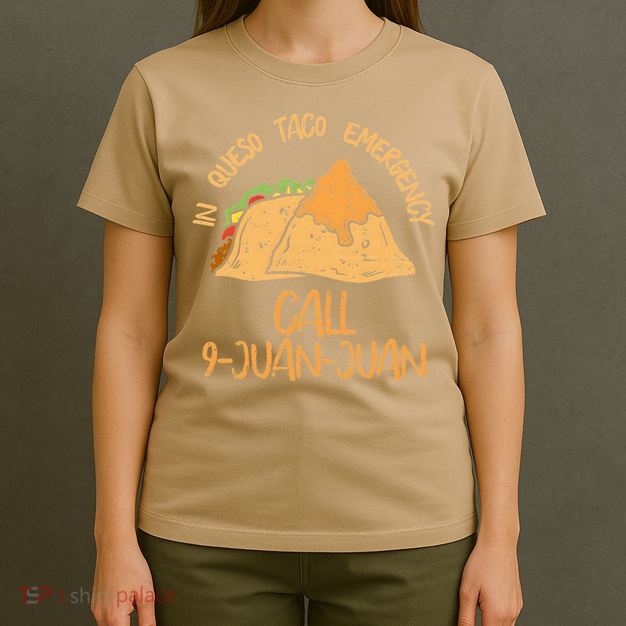 In Queso Emergency Cinco De Mayo Taco Call 9 Juan Mexican T-Shirt