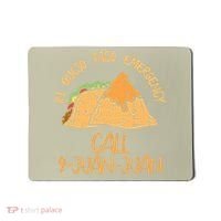 In Queso Emergency Cinco De Mayo Taco Call 9 Juan Mexican Mousepad thumb 0