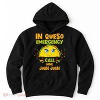 In Queso Emergency Call 9 Juan Juan Taco Cinco De Mayo Party Hoodie thumb 0