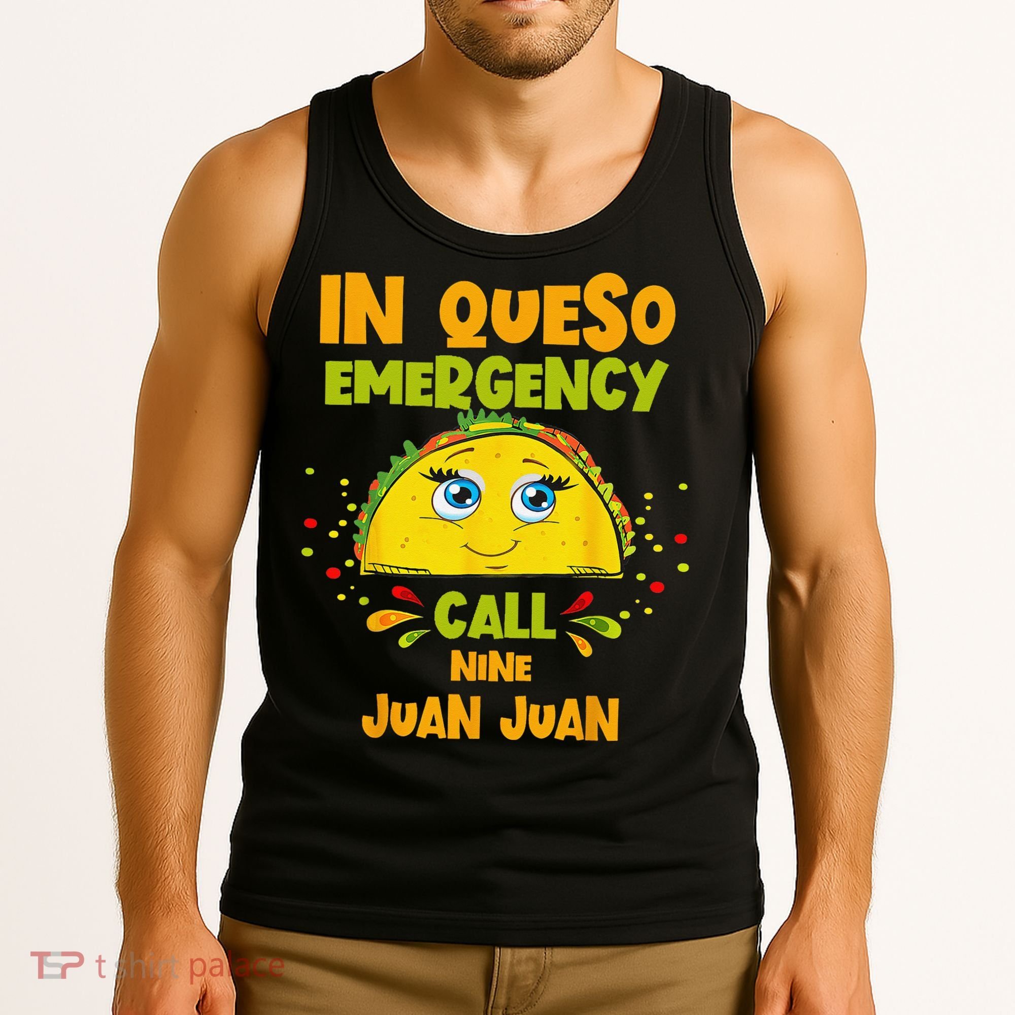 In Queso Emergency Call 9 Juan Juan Taco Cinco De Mayo Party Tank Top