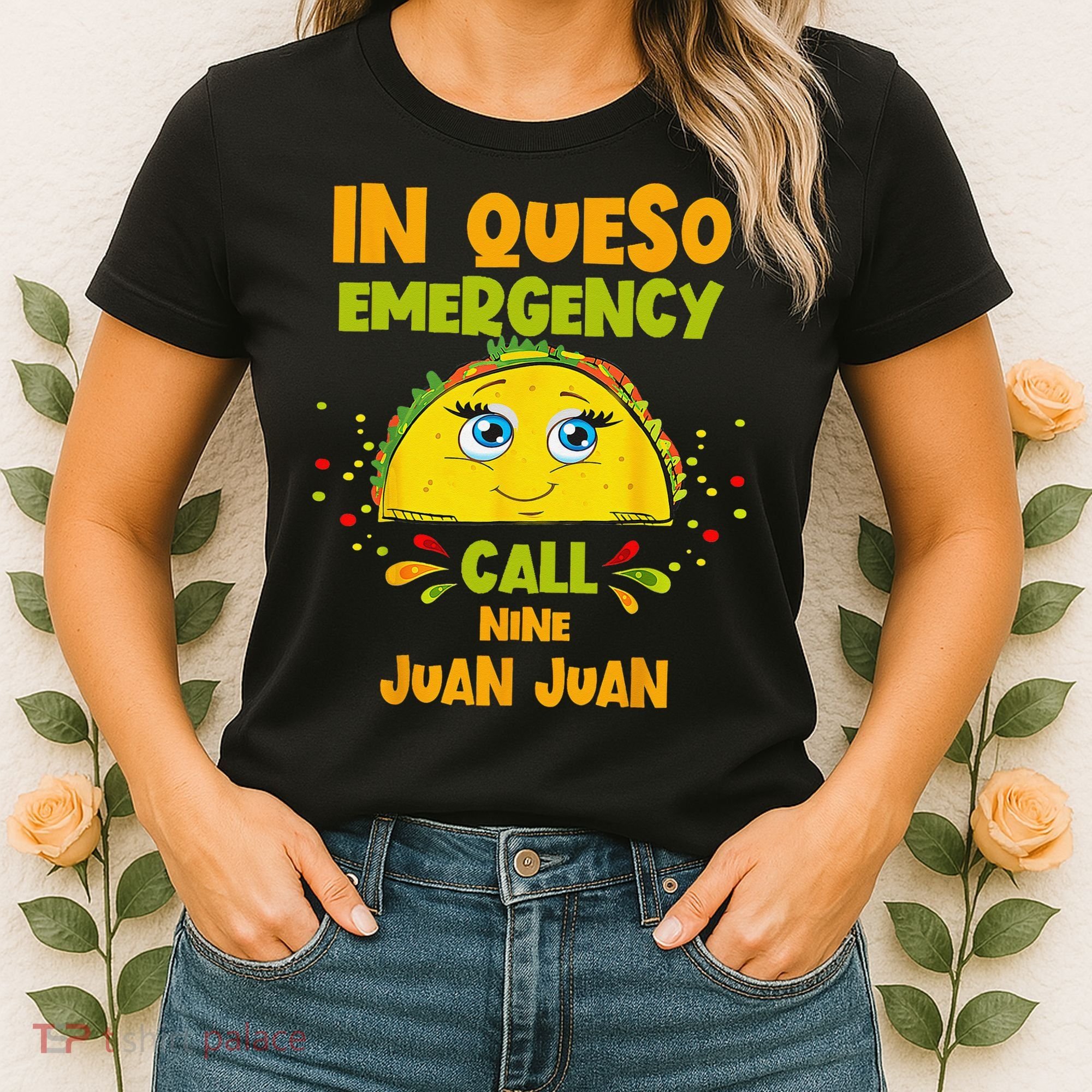 In Queso Emergency Call 9 Juan Juan Taco Cinco De Mayo Party Women's T-Shirt