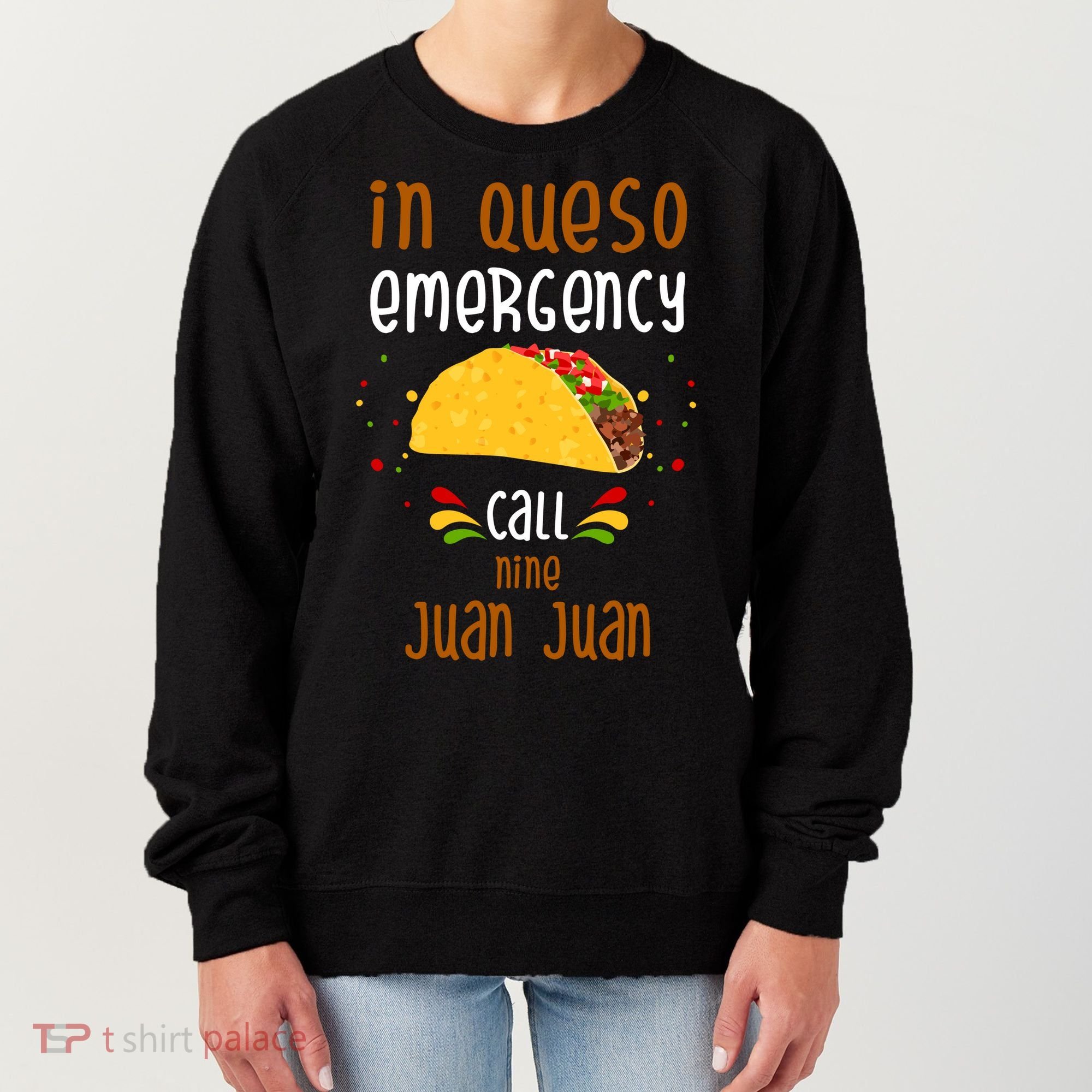 In Queso Emergency Call Nine Juan Juan Funny Mexican Women's Sweatshirt