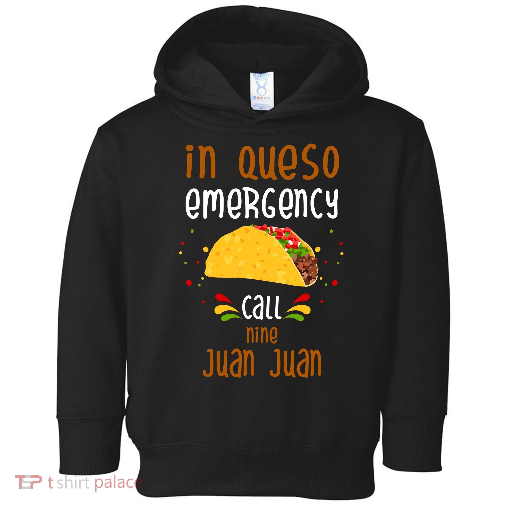 In Queso Emergency Call Nine Juan Juan Funny Mexican Toddler Hoodie