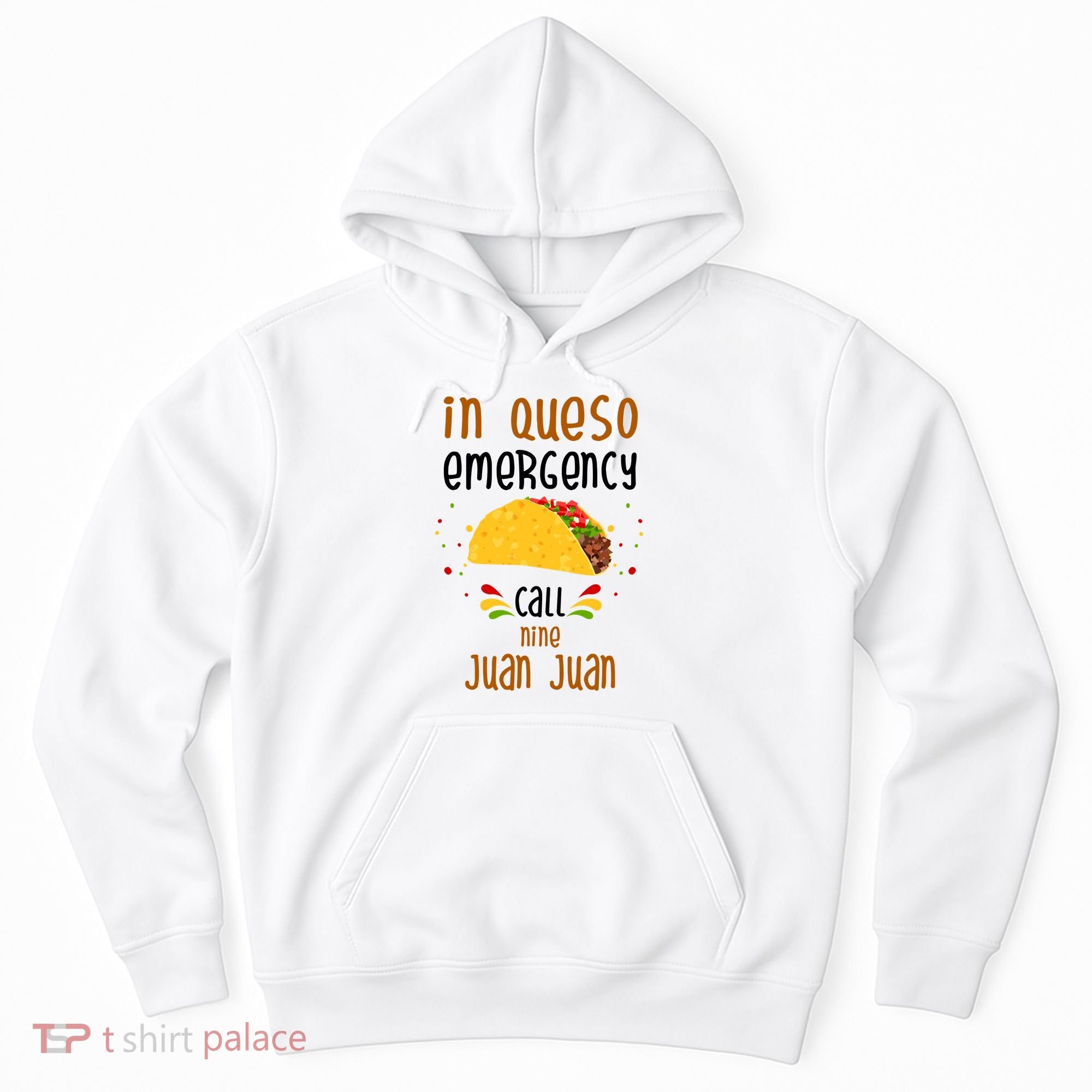 In Queso Emergency Call Nine Juan Juan Funny Mexican Hoodie