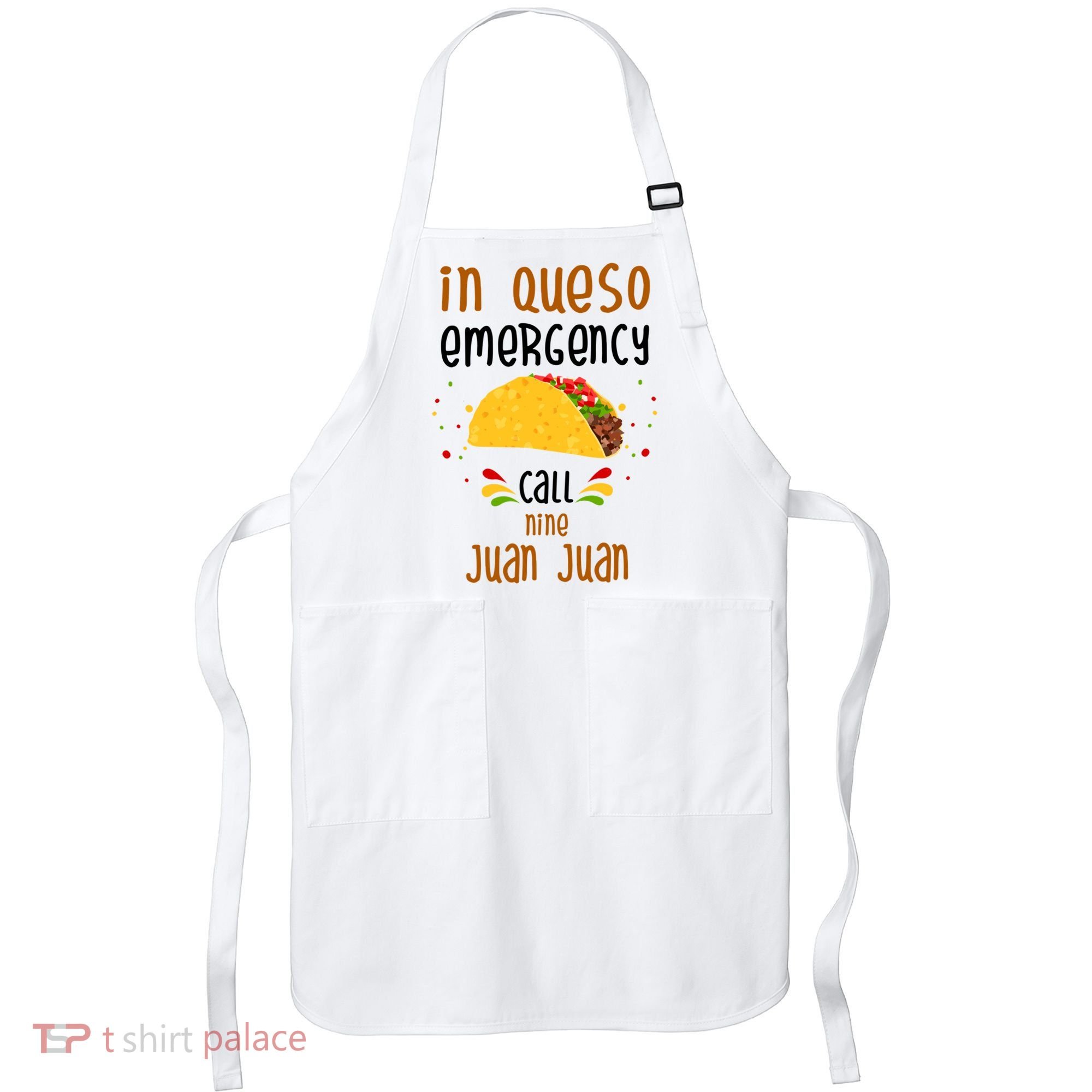 In Queso Emergency Call Nine Juan Juan Funny Mexican Apron
