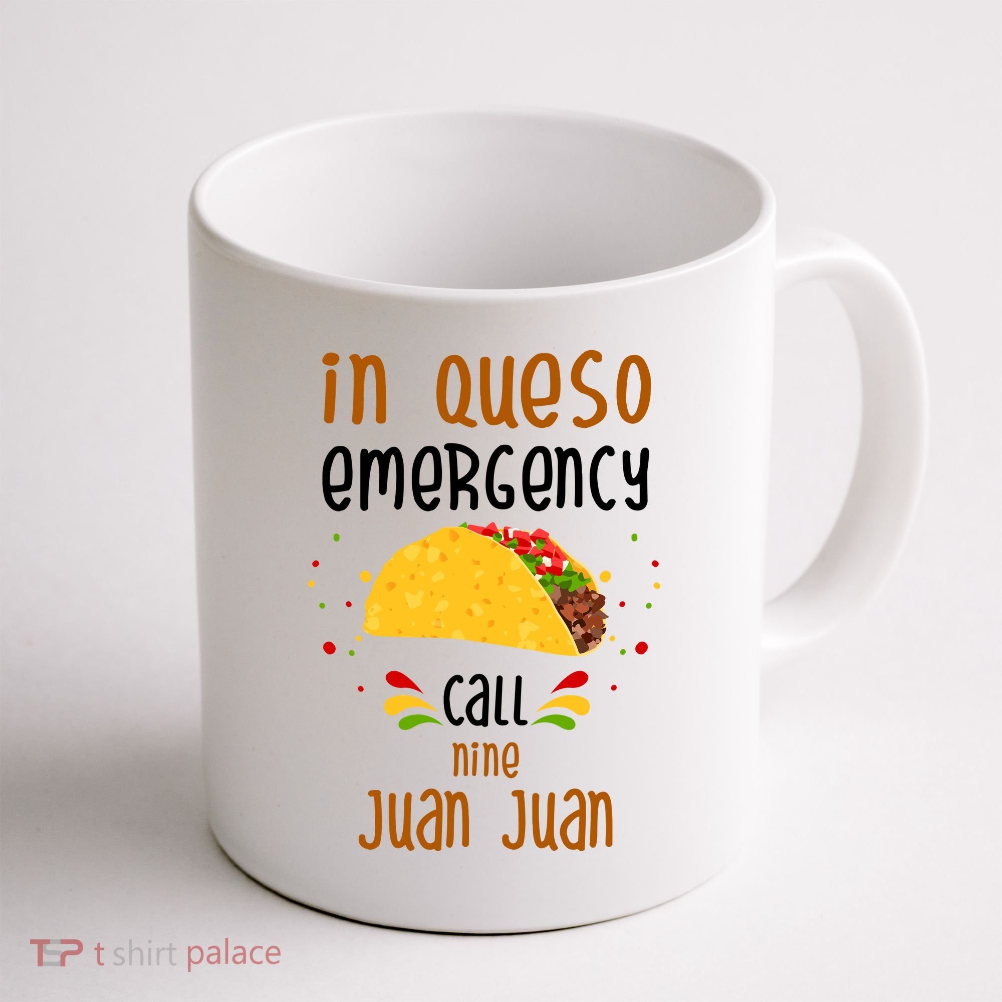 In Queso Emergency Call Nine Juan Juan Funny Mexican Coffee Mug