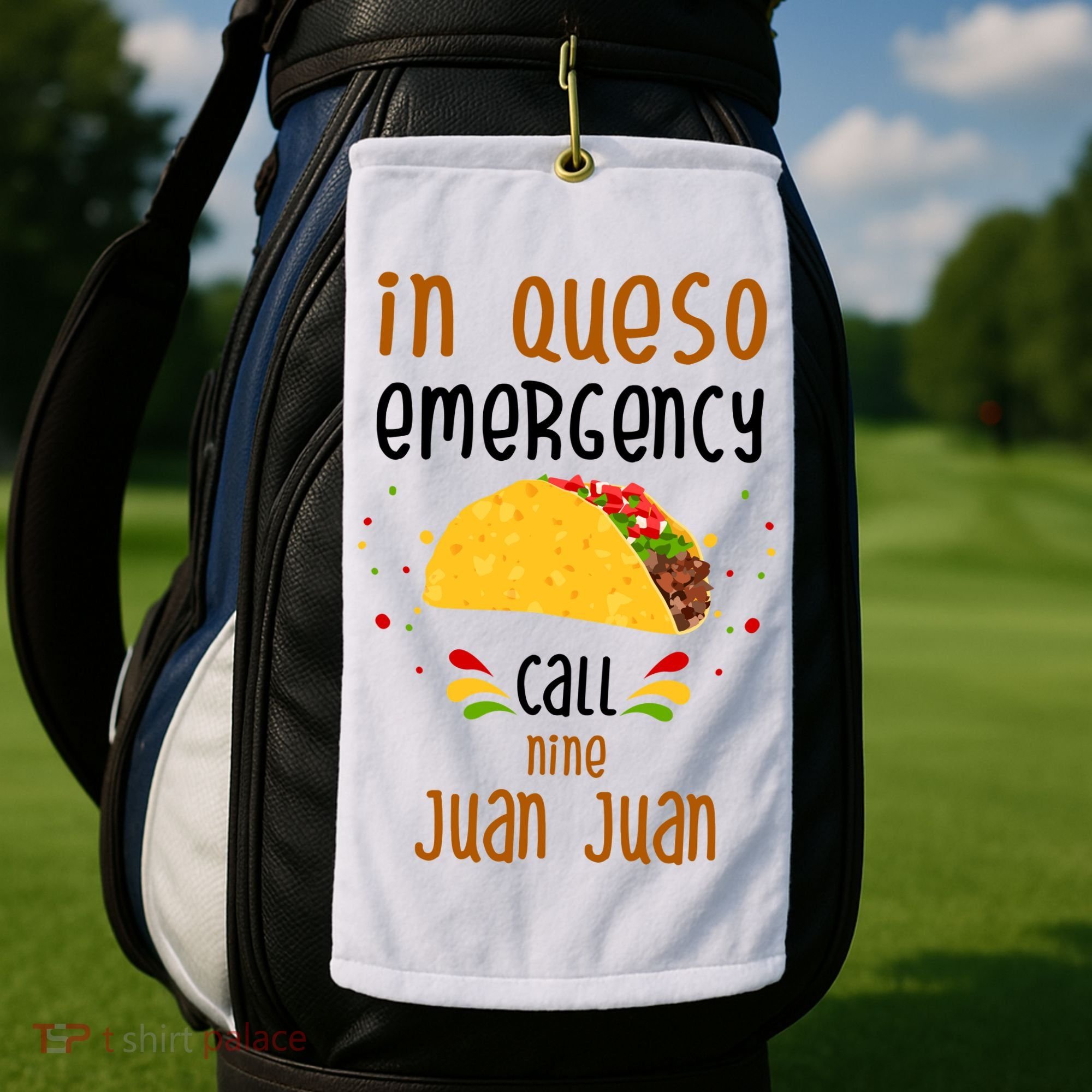 In Queso Emergency Call Nine Juan Juan Funny Mexican Golf Towel