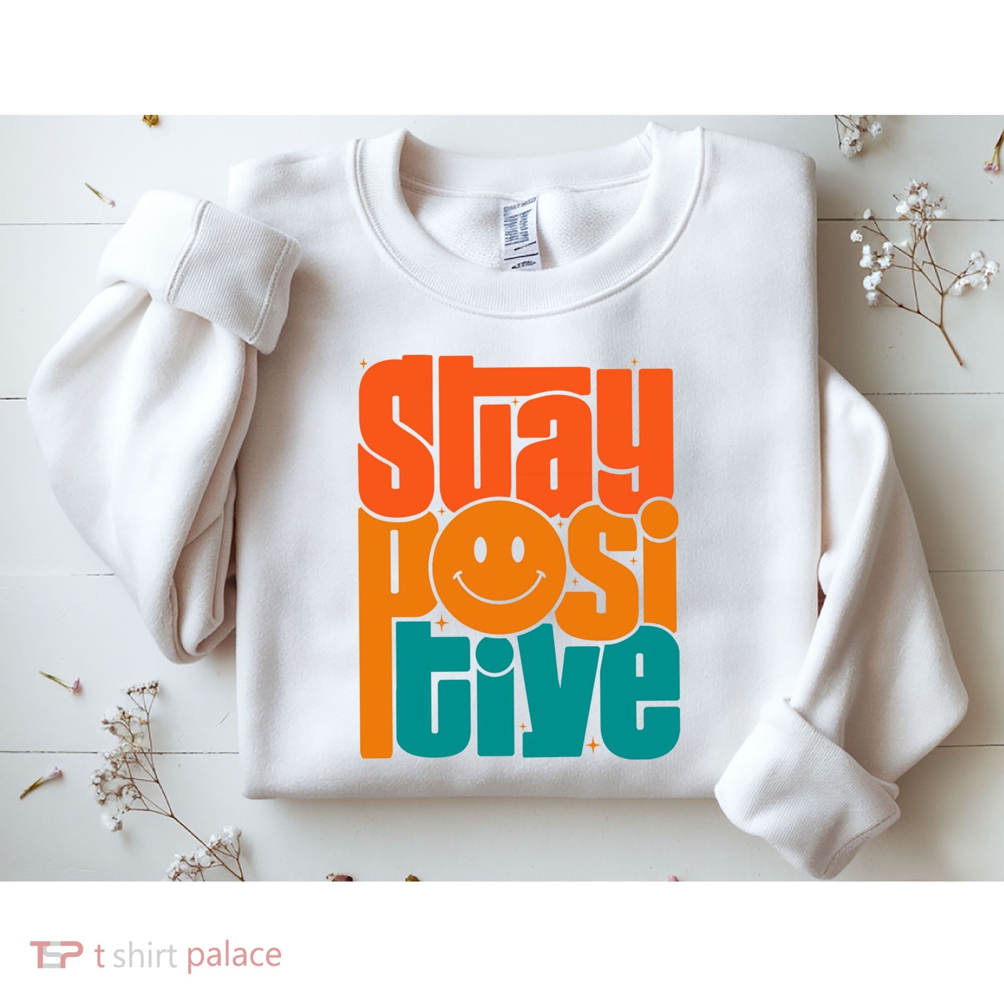 Inspirational Quote Stay Positive Yellow Smily Face Sweatshirt