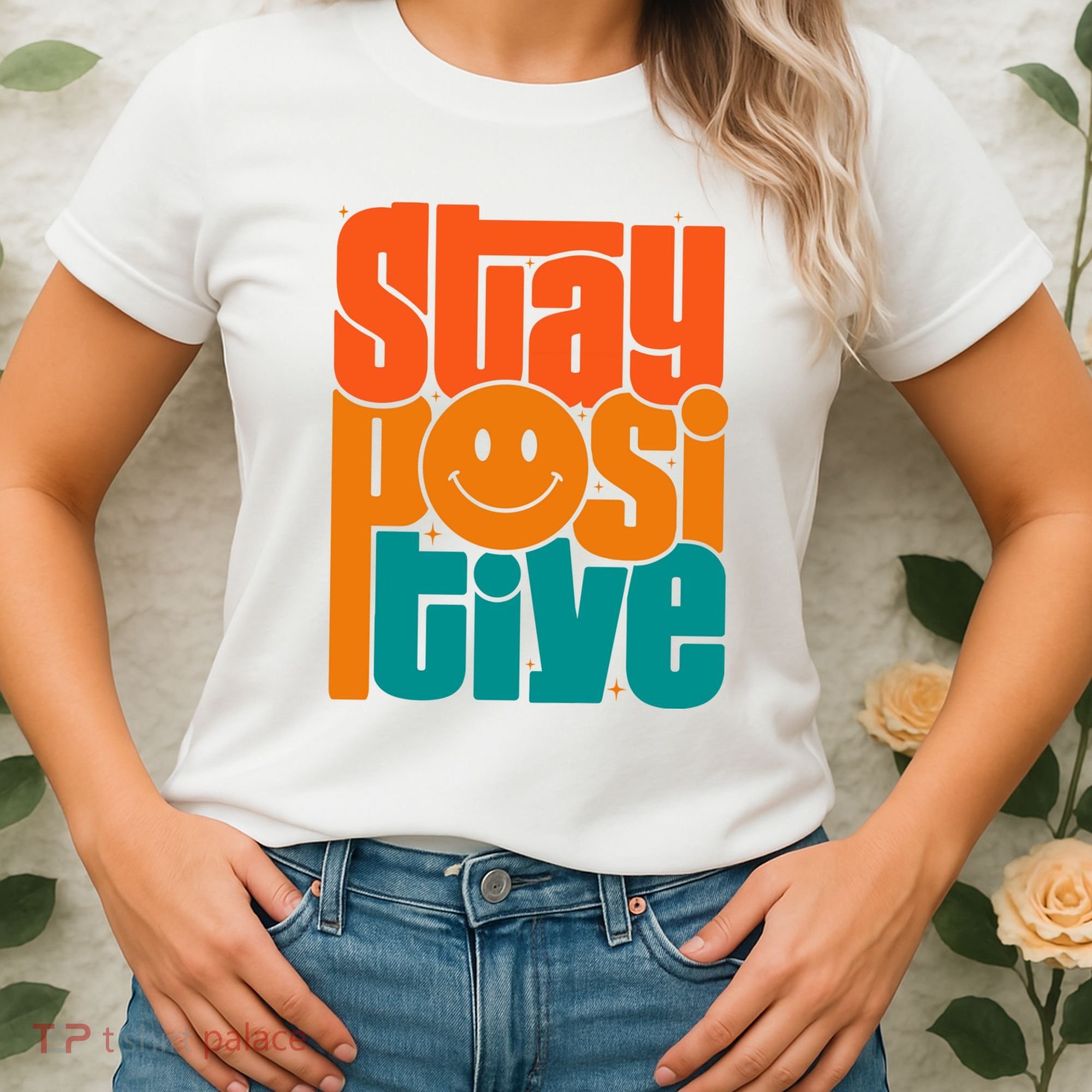 Inspirational Quote Stay Positive Yellow Smily Face Women's T-Shirt