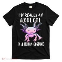 I'm Really An Axolotl In A Human Funny Halloween Costume T-Shirt thumb 0