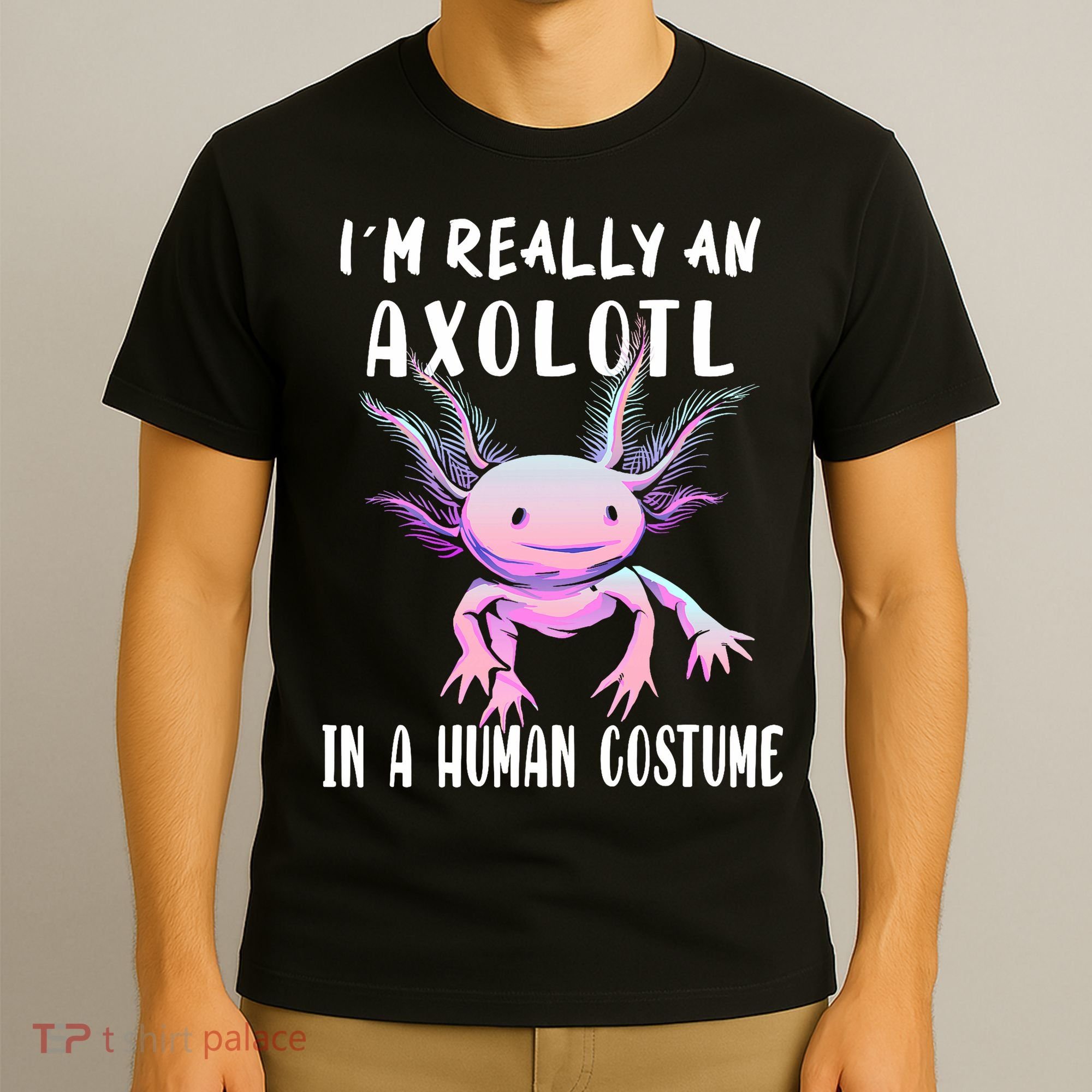 I'm Really An Axolotl In A Human Funny Halloween Costume T-Shirt
