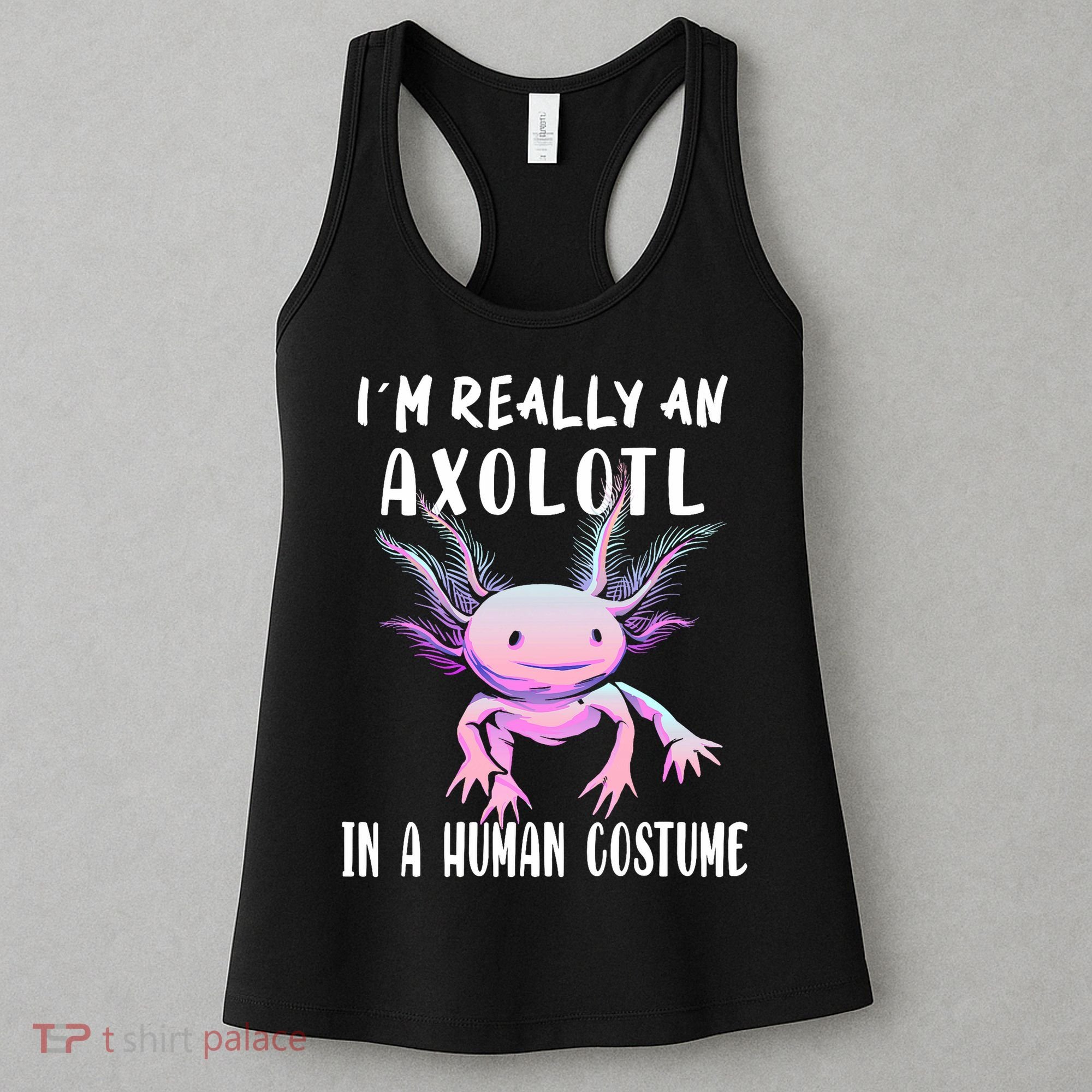 I'm Really An Axolotl In A Human Funny Halloween Costume Women's Tank Top