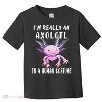 I'm Really An Axolotl In A Human Funny Halloween Costume Toddler T-Shirt thumb 0