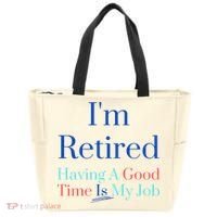 IM Retired And Having A Good Time Is My Job Tote Bag thumb 0