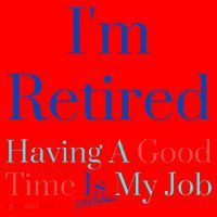 IM Retired And Having A Good Time Is My Job Santa Hat thumb 1