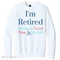 IM Retired And Having A Good Time Is My Job V.I.T. Fleece Crew Sweatshirt thumb 0