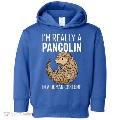 Im Really A Pangolin In A Human Costume Halloween Toddler Hoodie