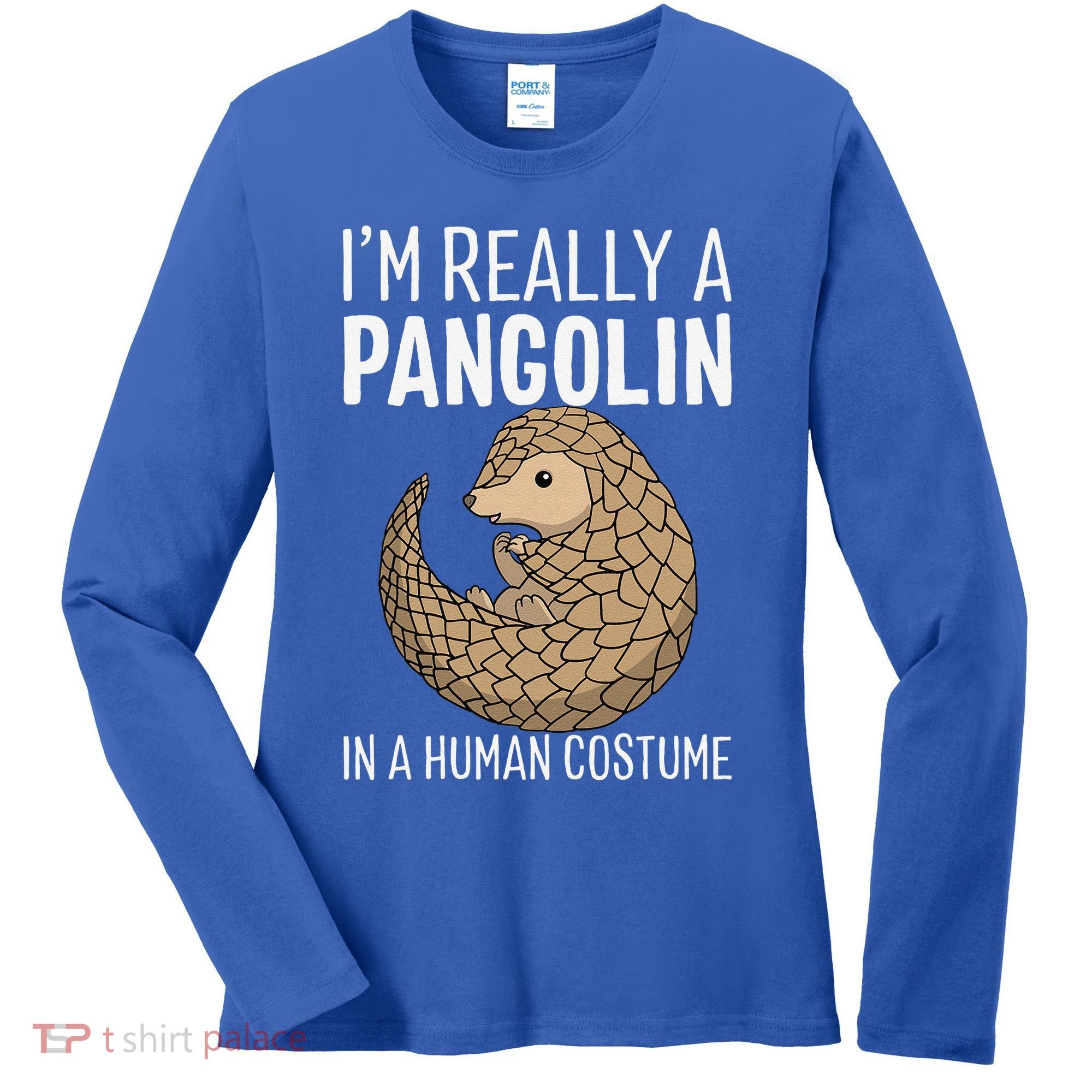 Im Really A Pangolin In A Human Costume Halloween Women's Long Sleeve Shirt
