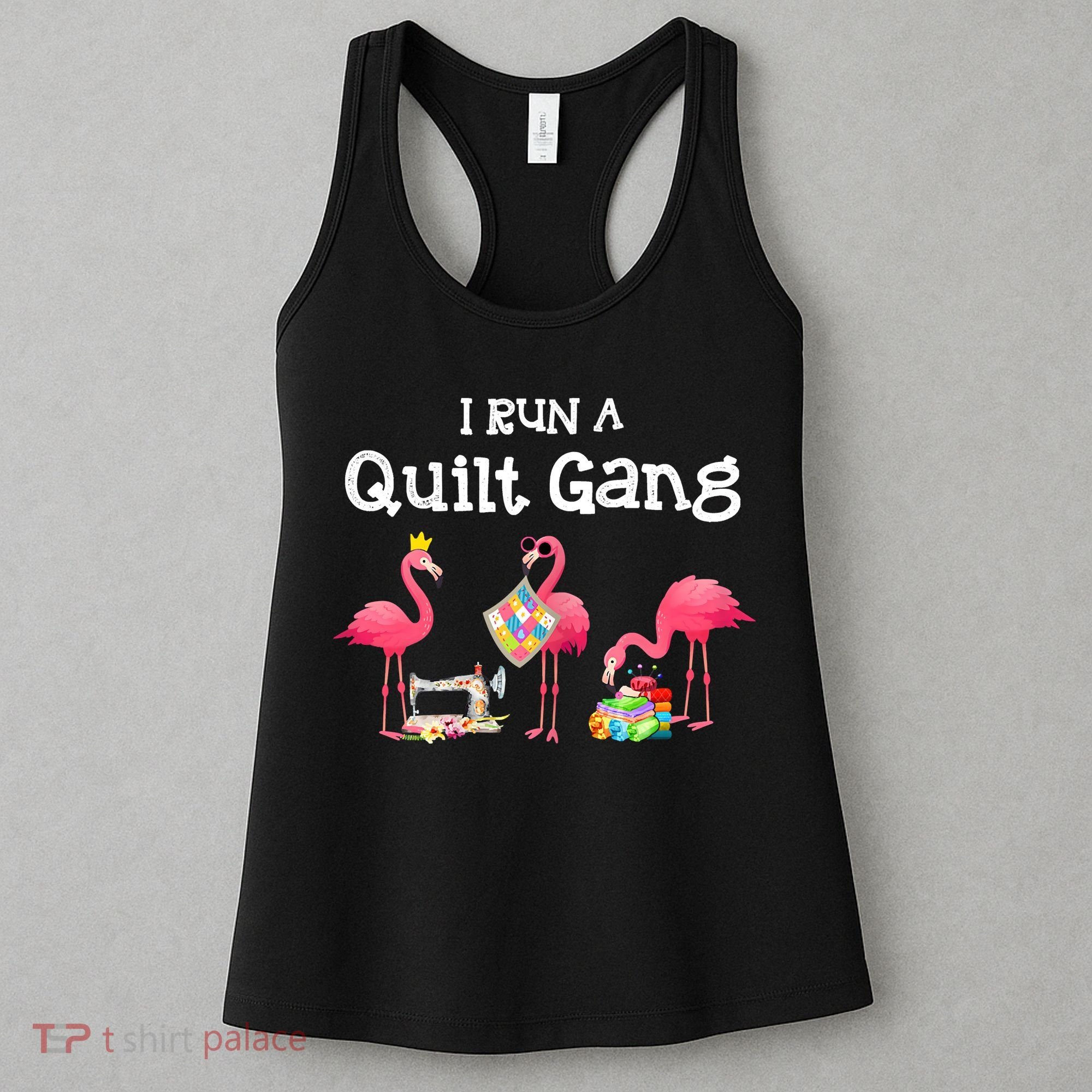 I Run A Quilt Gang Funny Quilting Women's Tank Top