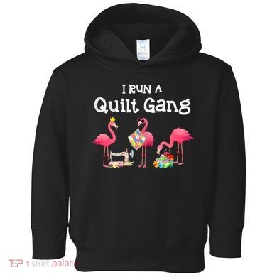 I Run A Quilt Gang Funny Quilting Toddler Hoodie