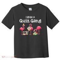 I Run A Quilt Gang Funny Quilting Toddler T-Shirt thumb 0