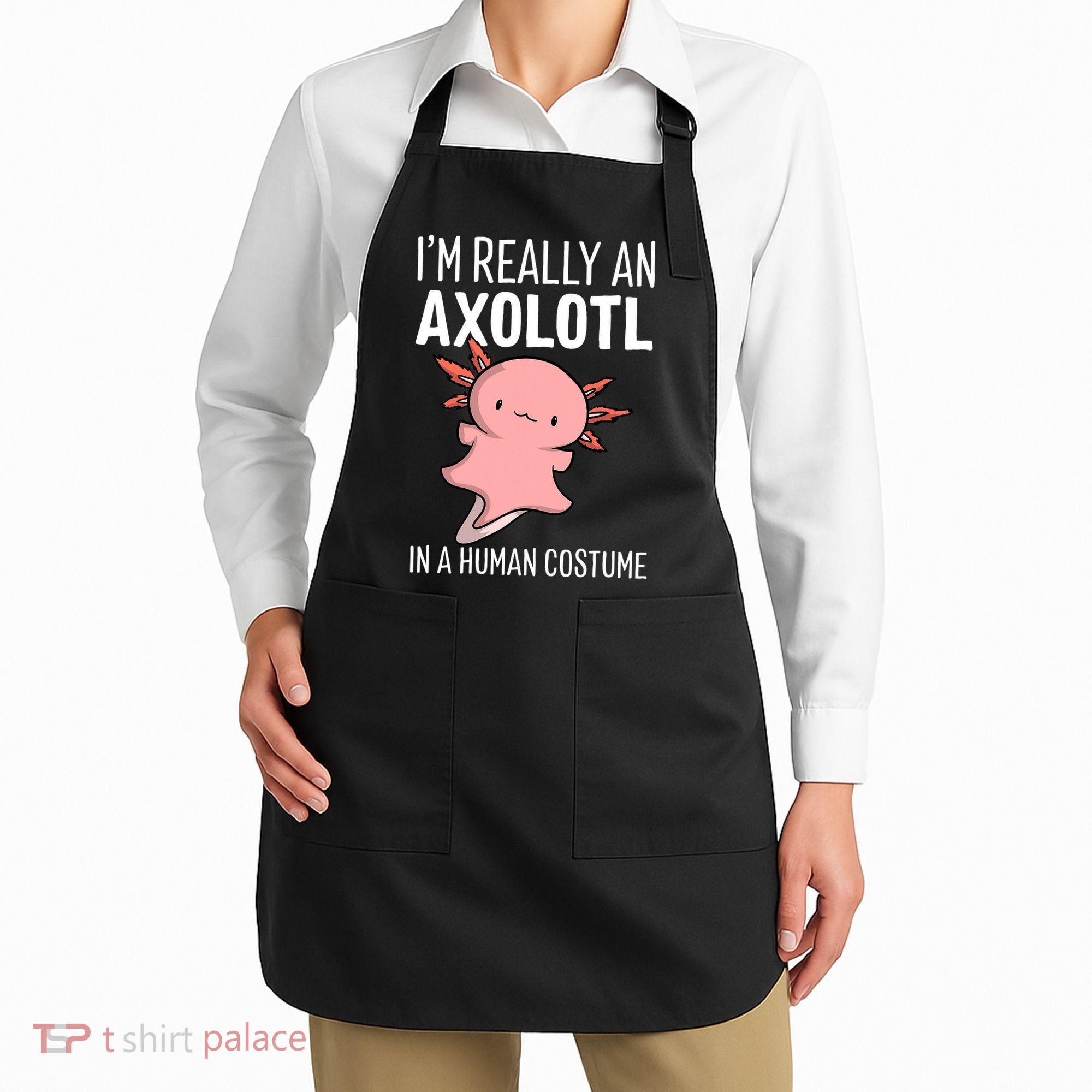 I'm Really An Axolotl In A Human Costume Halloween Funny  Apron