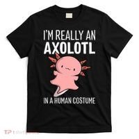I'm Really An Axolotl In A Human Costume Halloween Funny  T-Shirt thumb 0