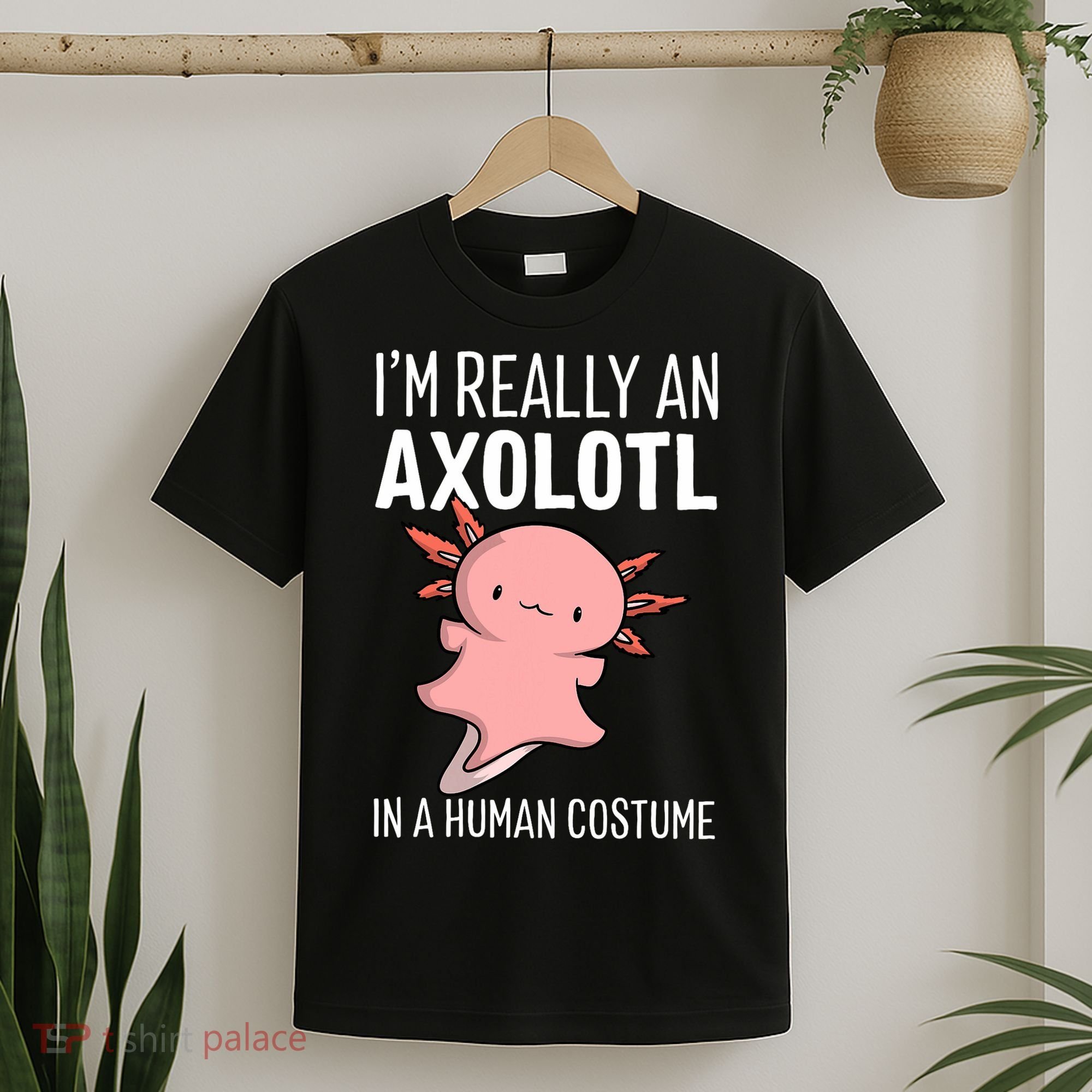 I'm Really An Axolotl In A Human Costume Halloween Funny  T-Shirt