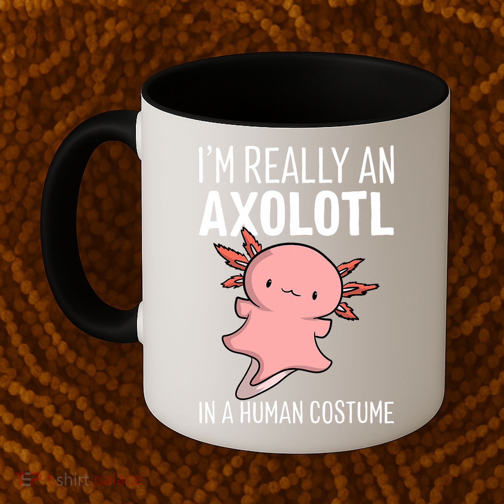 I'm Really An Axolotl In A Human Costume Halloween Funny  Coffee Mug