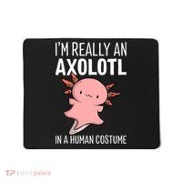 I'm Really An Axolotl In A Human Costume Halloween Funny  Mousepad thumb 0